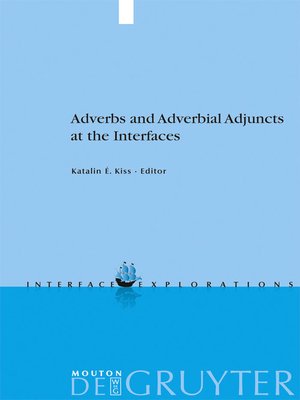 cover image of Adverbs and Adverbial Adjuncts at the Interfaces